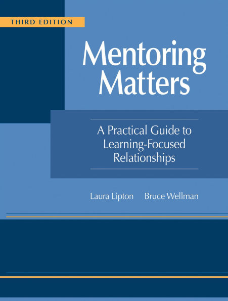 Mentoring Matters: a Practical Guide to learning-focused Relationships, Third Edition(Establish mentor-teacher relationship)