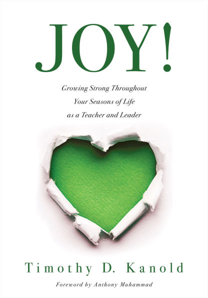 Joy!: Growing Strong Throughout your Seasons of Life as a Teacher and Leader (Write personal joy story.)