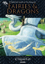 Title: CIRUELO, LORD of the Dragons: FAIRIES AND DRAGONS, Author: Ciruelo Cabral