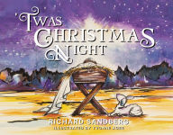 Title: 'Twas Christmas Night, Author: Richard Sandberg