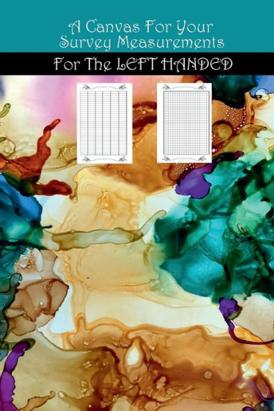A Canvas For Your Survey Measurements - Lefty Version: 4" x 6" - LEFTY - Graph and Columns to Record Land Measurements