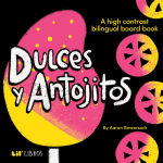 Alternative view 1 of Dulces y Antojitos: A High Contrast Bilingual Board Book