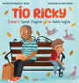 Tío Ricky Doesn't Speak English / Tío Ricky no habla inglés: A Bilingual English-Spanish Picture Book