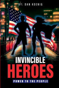 Title: Invincible Heroes: Power To The People, Author: Dan Koenig