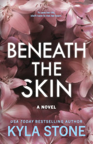 Title: Beneath the Skin, Author: Kyla Stone