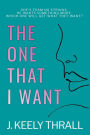 The One That I Want