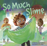 Title: So Much Slime, Author: Jason Lefebvre