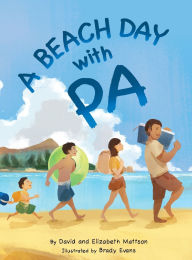 Title: A Beach Day with Pa, Author: David And Elizabeth Mattson