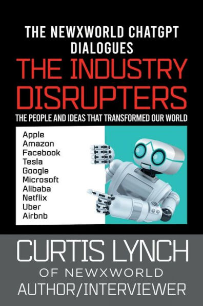 The Industry Disrupters: People and Ideas that Transformed Our World