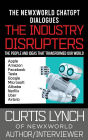 The Industry Disrupters: The People and Ideas that Transformed Our World