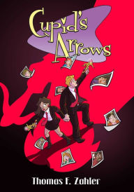 Title: Cupid's Arrows Volume 2, Author: Thom Zahler