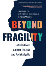 Downloading books to iphone 5 Beyond Fragility: A Skills-Based Guide to Effective Anti-Racist Allyship 9781962305068