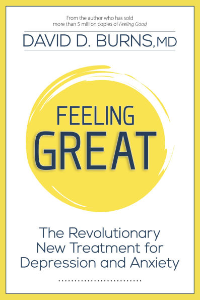Feeling Great: The Revolutionary New Treatment for Depression and Anxiety