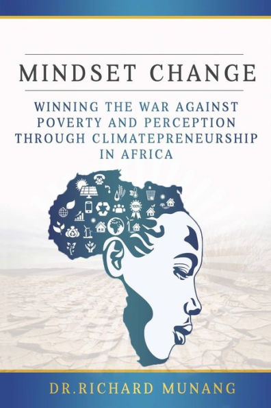 Mindset Change: Winning the war against poverty and perception through climatepreneurship Africa