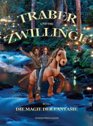 Title: Traber und die Zwillinge: Die Magie der Fantasie, Author: Tomïs Pïrez-Zafïn