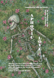 Audio book free downloads Aphotic Love: Anthology on the Depths of Romance