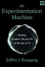 The Experimentation Machine: Finding Product-Market Fit in the Age of AI
