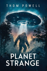 Title: Planet Strange, Author: Thom Powell