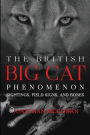 The British Big Cat Phenomenon: Sightings, Field Signs, and Bones: