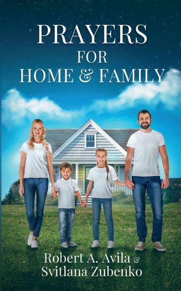 Prayers for Home & Family: Scriptures and Prayers for Blessings & Protection