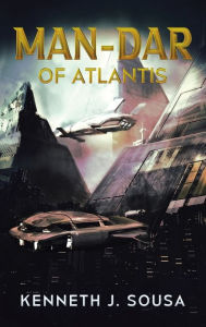 Title: MAN-DAR of Atlantis, Author: Kenneth J Sousa