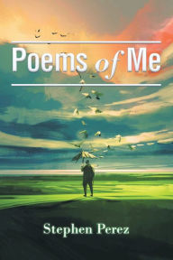 Title: Poems of Me, Author: Stephen Perez