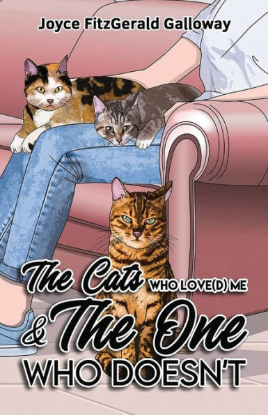 the Cats Who Love(d) Me and One Doesn't