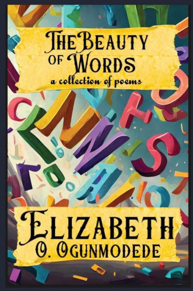 The Beauty of Words: A Collection of Poems