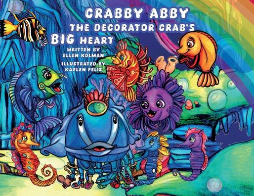 Crabby Abby the Decorator Crab's Big Heart