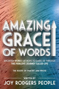 Title: Amazing Grace of Words: Anointed Words of Hope to Guide Us Through..., Author: Joy people