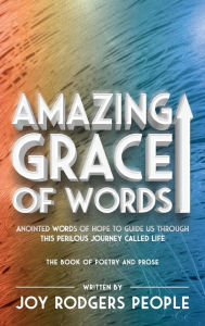 Title: Amazing Grace of Words: Anointed Words of Hope to Guide Us Through..., Author: Joy people