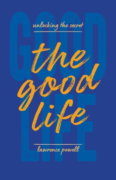 the Good Life: Unlocking Secret