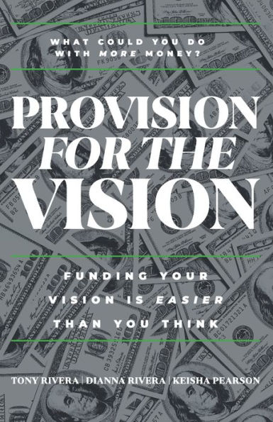 Provision for the Vision: Funding Your Vision is Easier Than You Think