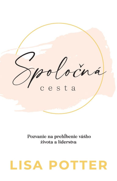 Spoločnï¿½ cesta: Pozvanie na prehĺbenie vï¿½sho zivota a lï¿½derstva