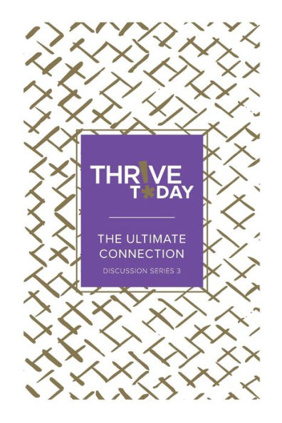 Thrive Today: Thrive Today Discussion Series Three