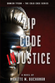 Title: Zip Code Injustice, Author: Nanette M Buchanan