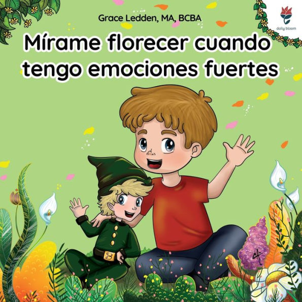 Mírame florecer cuando tengo emociones fuertes: Una historia de afrontamiento para niños con autismo sobre cómo gestionar las emociones, practicar habilidades sociales y manejar las emociones fuertes.