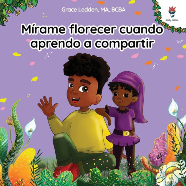 Mï¿½rame florecer cuando aprendo a compartir: Una historia de afrontamiento para niï¿½os sobre amabilidad, compartir, esperar su turno y regular emociones