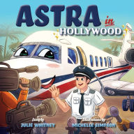 Title: Astra in Hollywood, Author: Julie Whitney