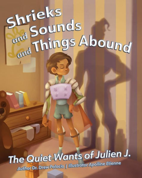 Shrieks and Sounds and Things Abound: The Quiet Wants of Julien J.