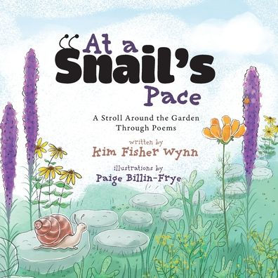 At a Snail's Pace: A Stroll Around the Garden Through Poems
