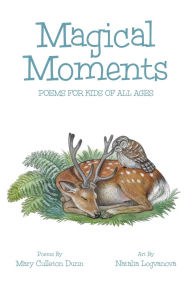 Downloading ebooks to ipad 2 Magical Moments: Poems for Kids of All Ages MOBI 9781962416795 by Mary Culleton Dunn, Natalia Logvanova in English