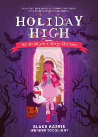 Title: Holiday High: We Witch you a Merry Christmas, Author: Blake Harris