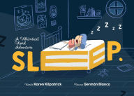 Title: SLEEP: A Whimsical Word Adventure into the Imaginative World of Sleep, Author: Karen Kilpatrick