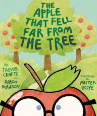 Title: The Apple That Fell Far From the Tree, Author: Trevor Crafts