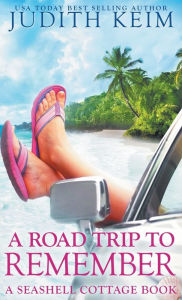 Title: A Road Trip to Remember, Author: Judith Keim