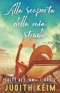 Title: Alla scoperta della mia strada, Author: Judith Keim