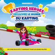 Title: KARTING HEROES: DECOUVRE LE MONDE DU KARTING, Author: Anaïs SALAMANCA