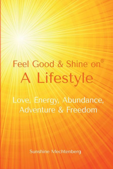 Feel Good & Shine On: A Lifestyle