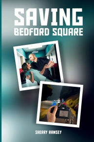 Title: SAVING BEDFORD SQUARE, Author: SHERRY RAMSEY